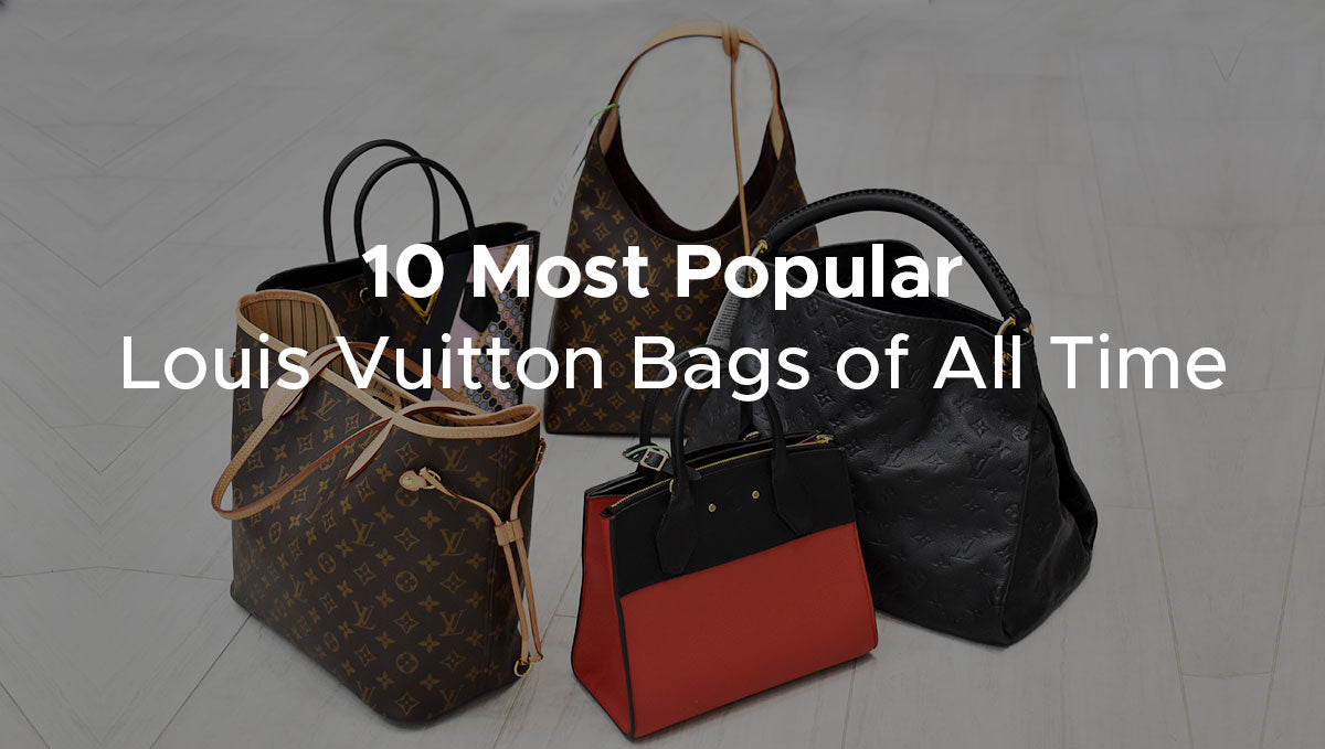 18 Most Popular Louis Vuitton Bags Of All Time: Old & New